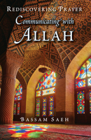 Communicating with Allah: Rediscovering Prayer (Salah) 0860377156 Book Cover