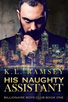 His Naughty Assistant (The Billionaire Boys Club) B09VFRYDNT Book Cover