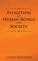 Evolution of Human Beings and Society 1482870177 Book Cover