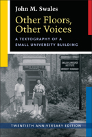 Other Floors, Other Voices: A Textography of A Small University Building (Rhetoric, Knowledge and Society Series) 0805820876 Book Cover