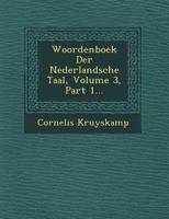 Woordenboek Der Nederlandsche Taal, Volume 3, Part 1... 1249958865 Book Cover