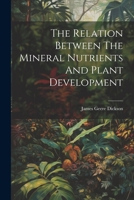 The Relation Between The Mineral Nutrients And Plant Development 1021246417 Book Cover