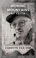 Moving Mountains By Faith 1959761412 Book Cover