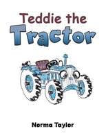 Teddie the Tractor 139845091X Book Cover