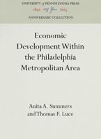 Economic Development Within the Philadelphia Metropolitan Area 151280780X Book Cover