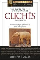 The Facts on File Dictionary of Cliches: Meanings And Origins of More Than 3,500 Terms And Expressions (Writers Library) 0816062803 Book Cover