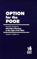 Option for the Poor: The Basic Principle of Liberation Theology in the Light of the Bible 094103738X Book Cover