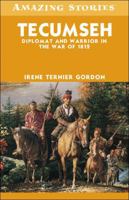 Tecumseh: Diplomat and Warrior in the War of 1812 1552774309 Book Cover