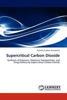 Supercritical Carbon Dioxide 384540440X Book Cover