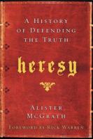 Heresy: A History of Defending the Truth 0060822147 Book Cover