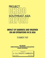 Project Checo Southeast Asia: Impact of Darkness and Weather on Air Operations in Sea 178039814X Book Cover