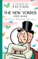 A Century of Fiction in The New Yorker: 1925-2025 0593801911 Book Cover