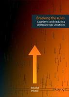 Breaking the Rules: Cognitive Conflict During Deliberate Rule Violations 3832535217 Book Cover
