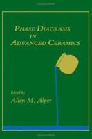 Phase Diagrams in Advanced Ceramics (Treatise on Materials Science and Technology) (Treatise on Materials Science and Technology) 0123418348 Book Cover