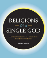 Religions of a Single God: A Critical Introduction to Monotheisms from Judaism to Baha'i 1781798060 Book Cover