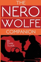 The Nero Wolfe Companion: A Guide to the Media Adaptations of Rex Stout’s Creation B0FKSBQ7QT Book Cover