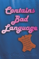 Contains Bad Language: A collection of four short-ish stories B0DCB9N2VW Book Cover