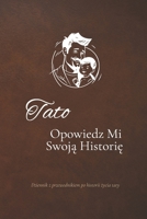 Tato, opowiedz mi swoja historie: Dziennik z przewodnikiem po historii zycia taty (Polish Edition) 8397240063 Book Cover