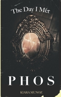 The Day I Met Phos B08B384KD1 Book Cover