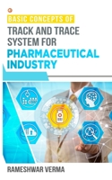 Basic Concepts of Track And Trace System For Pharmaceutical Industry 9390837375 Book Cover