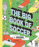 The Big Book of Soccer by Mundial 0711249105 Book Cover