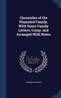 Chronicles of the Plumsted Family, with Some Family Letters, Comp. and Arranged with Notes 1340025426 Book Cover