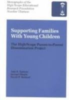 Supporting Families With Young Children: The High/Scope Parent-To-Parent Dissemination Project (Monographs of the High/Scope Educational Research Foundation) 157379161X Book Cover