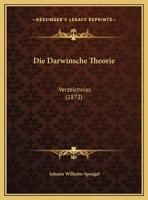 Die Darwinsche Theorie: Verzeichniss (1872) 1169602142 Book Cover