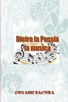 DIETRO LA POESIA LA MUSICA (Italian Edition) B0FFYPNW5S Book Cover