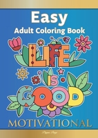 Large Print Easy Adult Coloring Book: MOTIVATIONAL: A Motivational Coloring Book Of Inspirational Affirmations For Seniors, Beginners & Anyone Who Enjoys Easy Coloring, Positivity, Hope & Optimism 1913467481 Book Cover