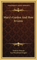 Mary's Garden and How It Grew 0548481474 Book Cover