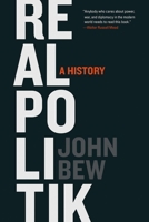 Realpolitik: A History 0199331936 Book Cover