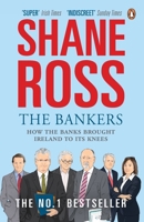 Bankers,The: How The Banks Brought Ireland To Its Knees 1844882160 Book Cover