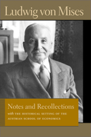 Notes and Recollections: With The Historical Setting of the Austrian School of Economics 0865978530 Book Cover