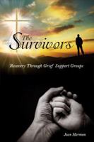 The Survivors: Recovery Through Grief Support Groups 1480941026 Book Cover