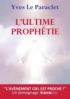 L'ultime prophétie (French Edition) B0BNB2SWYD Book Cover
