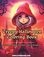 Creepy Halloween: Over 24 Spooky Creations to Get in the Spirit B0CJXBLWFR Book Cover