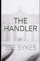 The Handler: JOE SYKES B08BWD2ZGH Book Cover