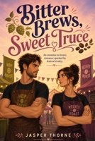 Bitter Brews, Sweet Truce: A Rivals-to-Lovers Romance B0HDWWHKMH Book Cover