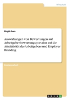 Auswirkungen von Bewertungen auf Arbeitgeberbewertungsportalen auf die Attraktivität des Arbeitgebers und Employer Branding (German Edition) 3346090035 Book Cover