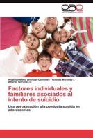 Factores individuales y familiares asociados al intento de suicidio: Una aproximación a la conducta suicida en adolescentes 3845480203 Book Cover