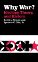 Why War? Ideology, Theory, and History (Campus, No 330) 0520042794 Book Cover