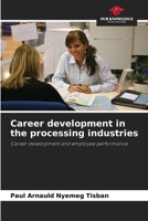 Career development in the processing industries: Career development and employee performance 6206221458 Book Cover