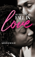 So, You DARE To FALL IN LOVE... 1919082255 Book Cover