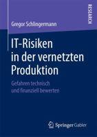 IT-Risiken in der vernetzten Produktion: Gefahren technisch und finanziell bewerten 3658183454 Book Cover