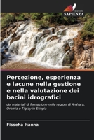 Percezione, esperienza e lacune nella gestione e nella valutazione dei bacini idrografici 6205336324 Book Cover