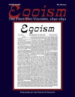 Egoism: The First Two Volumes 1890-1892 1943687072 Book Cover