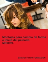 Montajes para cambios de forma e inicio del peinado. MF0059. (Servicios auxiliares de peluquería) (Spanish Edition) 8419189758 Book Cover
