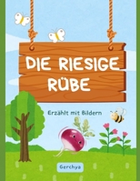 Die riesige Rübe: ?rzählt mit Bildern (German Edition) B0FH5TGK5F Book Cover