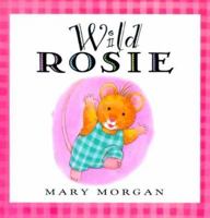 Wild Rosie 0786804750 Book Cover